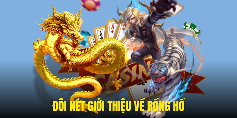 Cách Chơi Rồng Hổ 2 Game rồng hổ là gì?