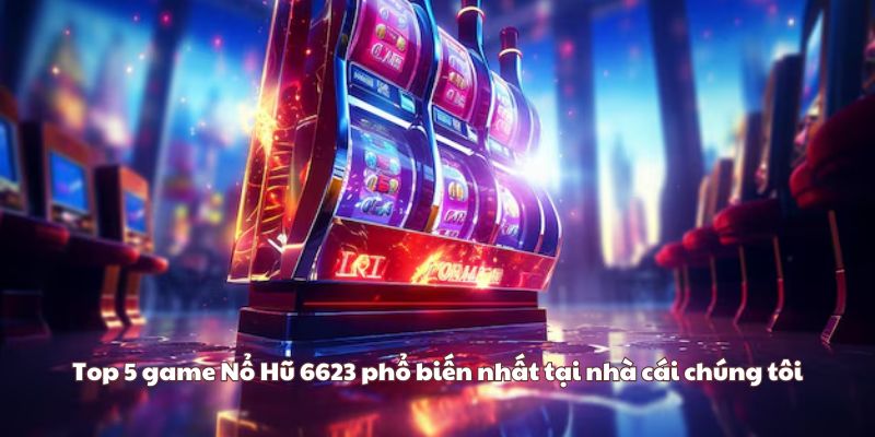 Nổ Hũ 2 Top 5 game Nổ Hũ phổ biến nhất tại nhà cái chúng tôi